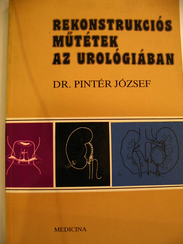 dr. Pintér József: Rekonstrukciós műtétek az urológiában.