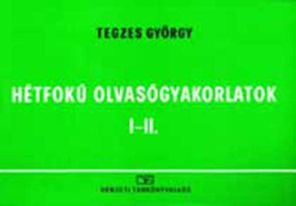 Tegzes György: Hétfokú olvasógyakorlatok I-II.