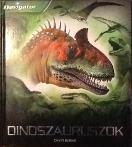 David Burnie: Dinoszauruszok (Navigátor)