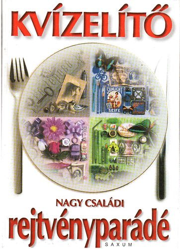 Dr. Erős Zoltán (szerk.): Kvízelítő - Nagy családi rejtvényparádé