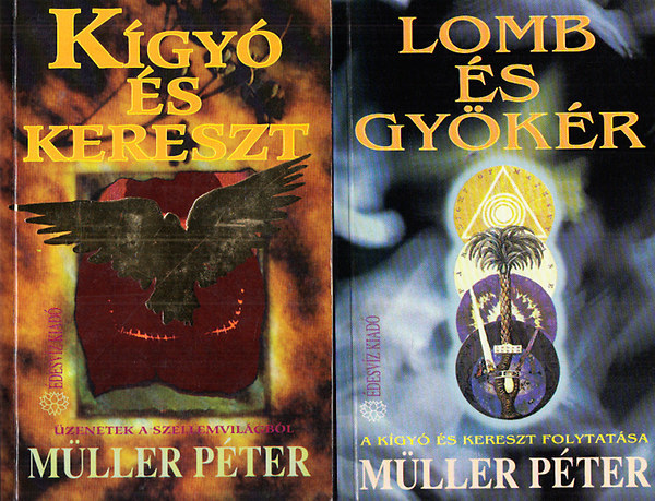 Müller Péter: Kígyó és kereszt + Lomb és gyökér