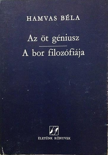 Hamvas Béla: Az öt géniusz-A bor filozófiája