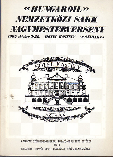 : "Hungaroil" Nemzetközi sakk nagymesterverseny (1985. október 5-20., Hotel Kastély, Szirák)