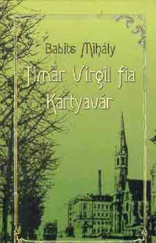 Babits Mihály: Timár Virgil fia-Kártyavár