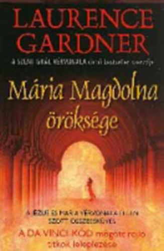 Laurence Gardner: Mária Magdolna öröksége