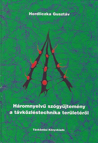 Herdliczka Gusztáv: Háromnyelvű szógyűjtemény a távközléstechnika területéről