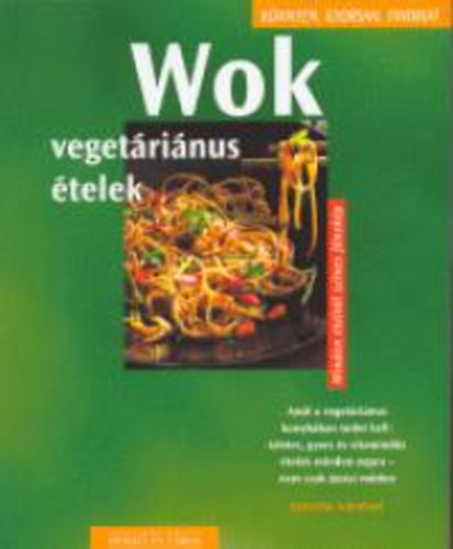 Cornelia Schinharl: Wok - Vegetáriánus ételek