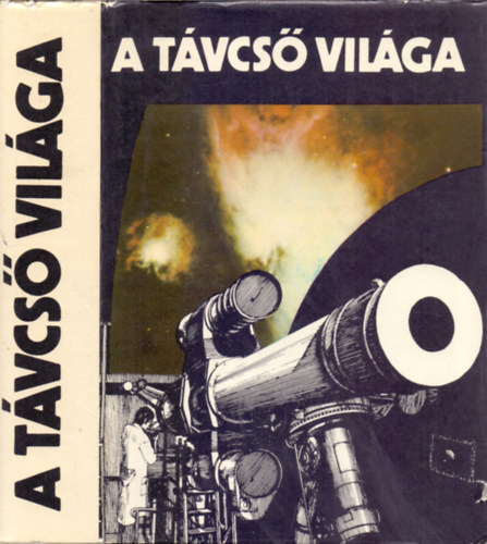 Kulin György-Róka Gedeon: A távcső világa