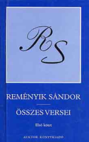 Reményik Sándor: Reményik Sándor összes versei I.