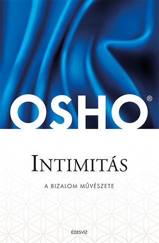 Osho: Intimitás - A bizalom művészete