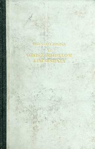 Trócsányi Zoltán: Az orosz irodalom kincsesháza