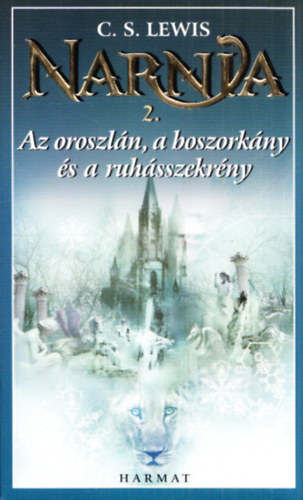 C. S. Lewis: Az oroszlán, a boszorkány és a ruhásszekrény - Narnia krónikái 2.