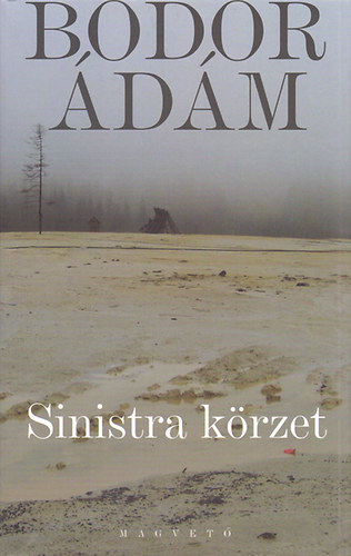 Bodor Ádám: Sinistra körzet