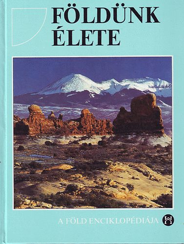 Peter J. (szerk.) Smith: Földünk élete (A föld enciklopédiája)