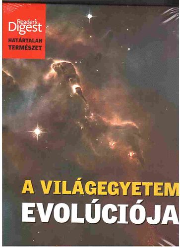 : A világegyetem evolúciója- Határtalan természet (Reader's Digest)