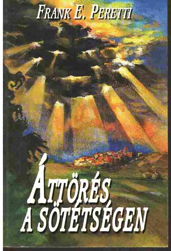Frank E. Peretti: Áttörés a sötétségen