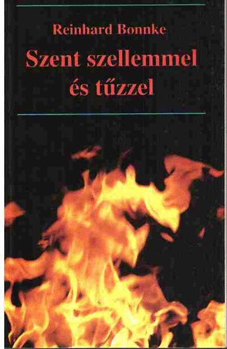 Reinhard Bonnke: Szent szellemmel és tűzzel