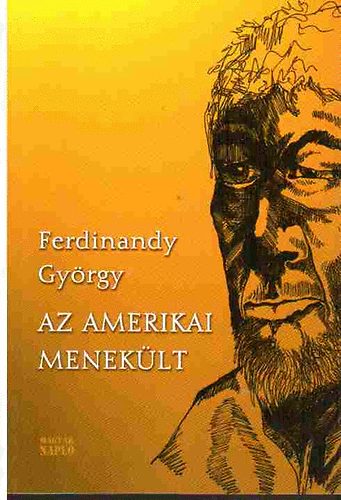 Ferdinandy György: Az amerikai menekült