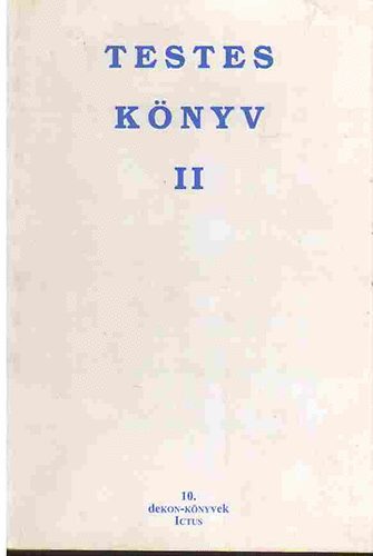 Kiss Attila; Kovács Sándor; Odorics Ferenc: Testes könyv II.