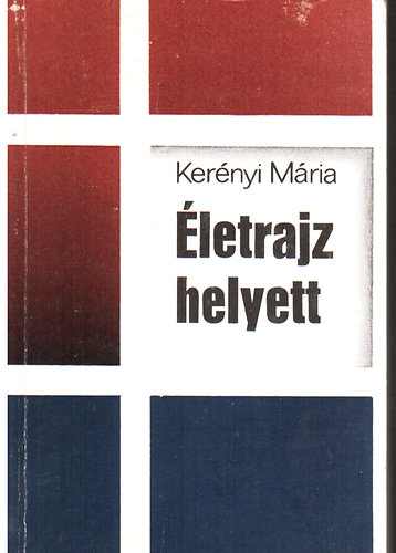 Kerényi Mária: Életrajz helyett