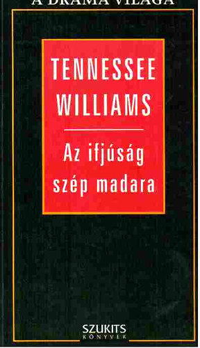 Tennessee Williams: Az ifjúság szép madara