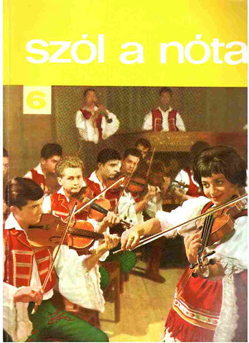 Vas Gábor (szerk.): Szól a nóta 6. - 55 magyar nóta énekre és zongorára gitár jelzéssel