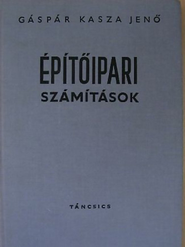 Gáspár Kasza Jenő: Építőipari számítások
