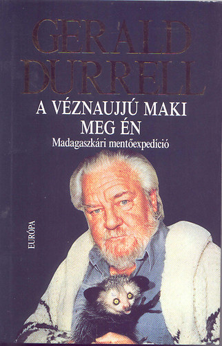 Gerald Durrell: A véznaujjú maki meg én - Madagaszkári mentőexpedíció