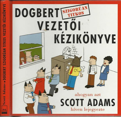 Scott Adams: Dogbert szigorúan titkos vezetői kézikönyve - ahogyan azt Scott Adams híven lejegyezte