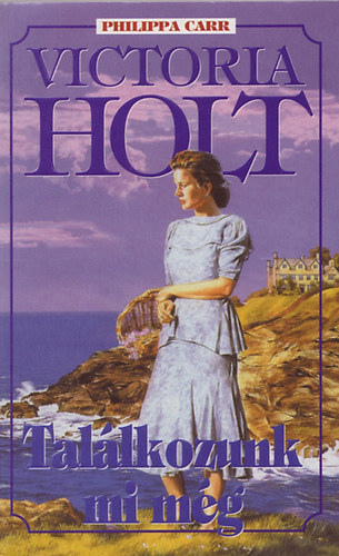 Victoria Holt: Találkozunk mi még