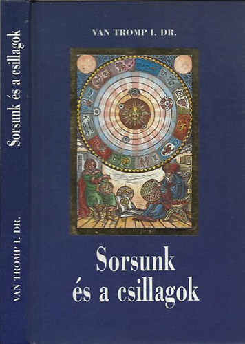Van Tromp I. Dr.: Sorsunk és a csillagok (Népszerű asztrológia)