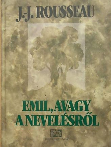 Jean-Jacques Rousseau: Emil, avagy a nevelésről