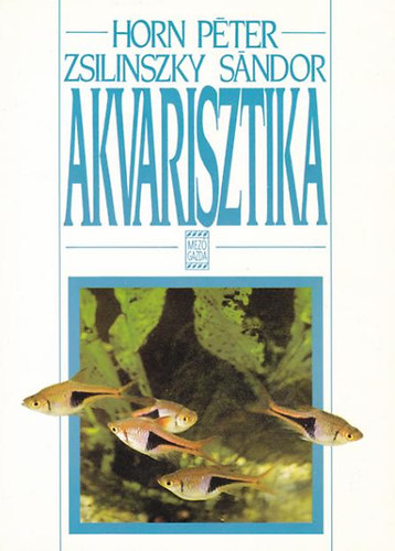 Horn Péter; Zsilinszky Sándor: Akvarisztika