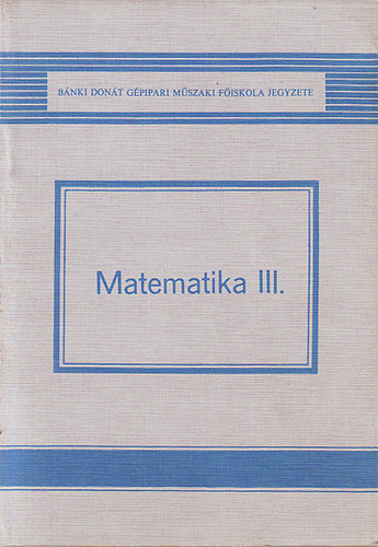 Feit- Fiala- Földvárszki- Nagy: Matematika III.