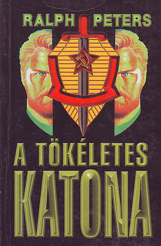 Ralph Peters: A tökéletes katona