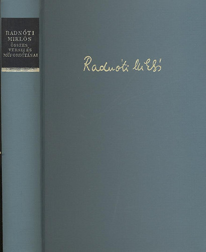 Radnóti Miklós: Radnóti Miklós összes versei és műfordításai