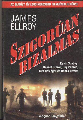James Ellroy: Szigorúan bizalmas.
