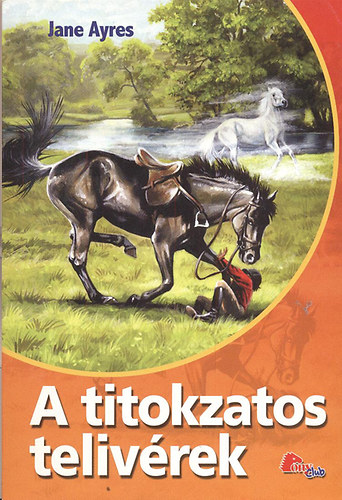 Jane Ayres: A titokzatos telivérek (PonyClub)