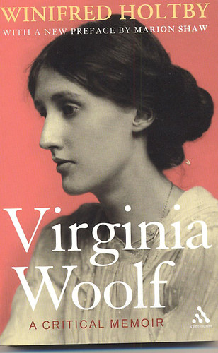 Winifred Holtby: Virginia Woolf - A critical memoir