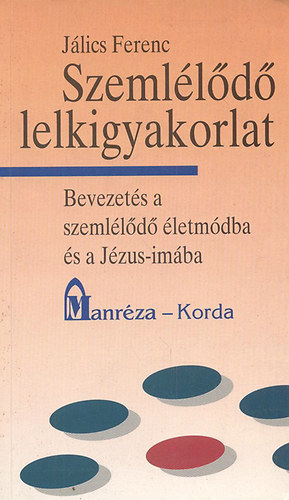 Jálics Ferenc: Szemlélődő lelkigyakorlat
