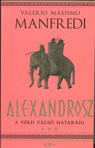 Manfredi, Valerio, Massimo: Alexandrosz: A föld végső határáig