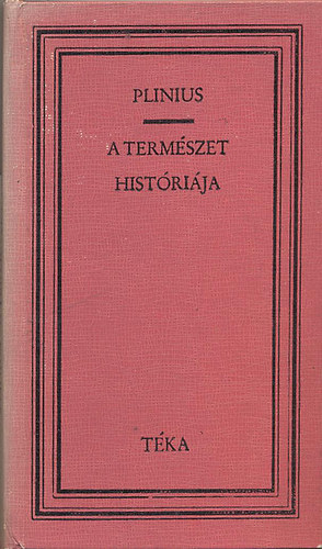 Cajus Plinius Secundus: A természet históriája