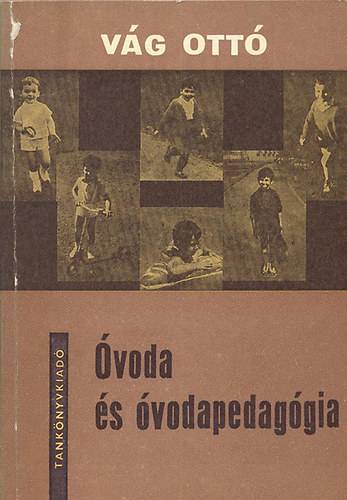 Vág Ottó: Óvoda és óvodapedagógia