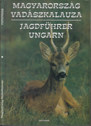 Topopress: Magyarország vadászkalauza-Jagdführer Ungarn