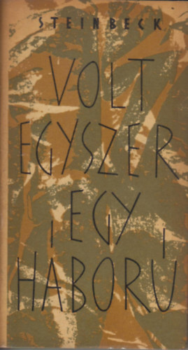 John Steinbeck: Volt egyszer egy háború