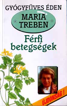 Maria Treben: Férfi betegségek (Gyógyfűves Éden)