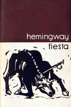 Ernest Hemingway: Fiesta (A nap is felkel)