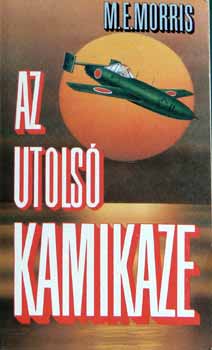 M. E. Morris: Az utolsó Kamikaze