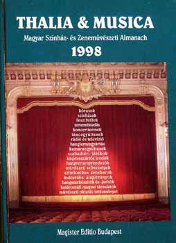 : Thalia & Musica (Magyar színház- és zeneművészeti almanach 1998)