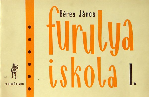 Béres János: Furulyaiskola I-III.